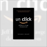 Un click. Jeff Bezos y el auge de amazon.com