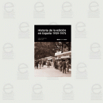 Historia de la edición en España, 1939-1975 vol.2